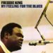 Freddie King - My Feeling For The Blues