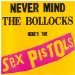 The Sex Pistols - Never Mind The Bollocks, Here's The Sex Pistols