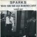 Sparks - Never Turn Your Back On Mother Earth