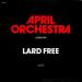 Lard Free - April Orchestra Vol.15