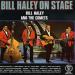 Bill Haley & The Comets - Bill Haley On Stage