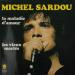 Michel Sardou - La Maladie D'Amour