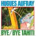 Aufray ( Hugues) - Bye Bye Tahiti