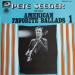 Seeger Pete (pete Seeger) - American Favorite Ballads 1