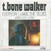 T-bone Walker - Everyday I Have Blues