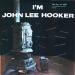 Hooker ( John Lee ) - I'm John Lee Hooker