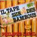 Lavil Philippe - Il Tape Sur Des Bambous
