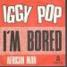 Iggy Pop - I'm Bored