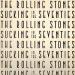 Rolling Stones - Sucking In The Seventies