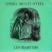 Opera Multi Steel - Les Martyrs