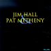 Hall Jim - Jim Hall & Pat Metheny