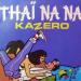 Kazero - Thai Na Na