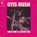Otis Rush - This One's A Good Rush