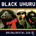 Black Uhuru - Brutal / Brutal Dub