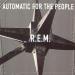 R. E. M. - Automatic For People