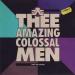 Thee Amazing Colossal Men - Take Me Higher