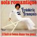Frédéric François - Sois Romantique