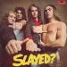 Slade - Slayed?