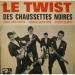 Les Chaussettes Noires - Le Twist