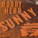 Hebb (bobby) - Sunny / Yes Or No Or Maybe Not  / A Satisfied Mind / Crazy Baby