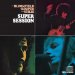 Bloomfield, Kooper, Stills - Super Session