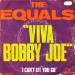 Equals - Viva Bobby Joe