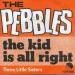 The Pebbles - The Kid Is All Right