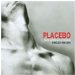 Placebo - Once More With Feeling : Singles 1996-2004