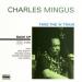 Mingus Charles - Take The 'a' Train