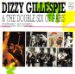 Gillespie, Dizzy - Dizzy Gillespie & The Double Six Of Pairs