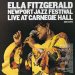 Fitzgerald Ella - Newport Jazz Festival: Live At Carnegie Hall