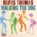 Rufus Thomas - Walking The Dog