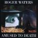 Roger Waters - Amused To Death