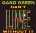 Gang Green - I Can't Live Without It