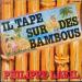 Philippe Lavil - Il Tape Sur Des Bambous