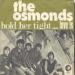 Osmonds, The - Hold Her Tight / Love Is