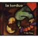 La Tordue - T'es Fou