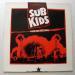 Sub Kids - These Days Are Gone