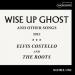 Costello, Elvis - Wise Up Ghosts And Other Songs