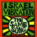Israel Vibration - Same Song