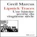 Marcus, Greil - Lipstick Traces