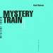 Marcus, Greil - Mystery Train - Images De L' Amérique à Travers Le Rock'n'roll