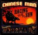 Chinese Man - Racing With Sun