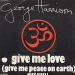 George Harrison - Give Me Love