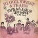 Blood Sweat & Tears - You've Made Me So Very Happy