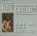 Don Carlos - Don Carlos: Day To Day Living