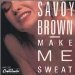 Savoy Brown - Make Me Sweat