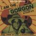 Bunny 'striker' Lee & The Roots Of Dub - I Am The Gorgon