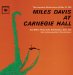 Davis Miles - Miles Davis At Carnegie Hall