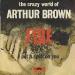 Crazy World Of Arthur Brown - Fire